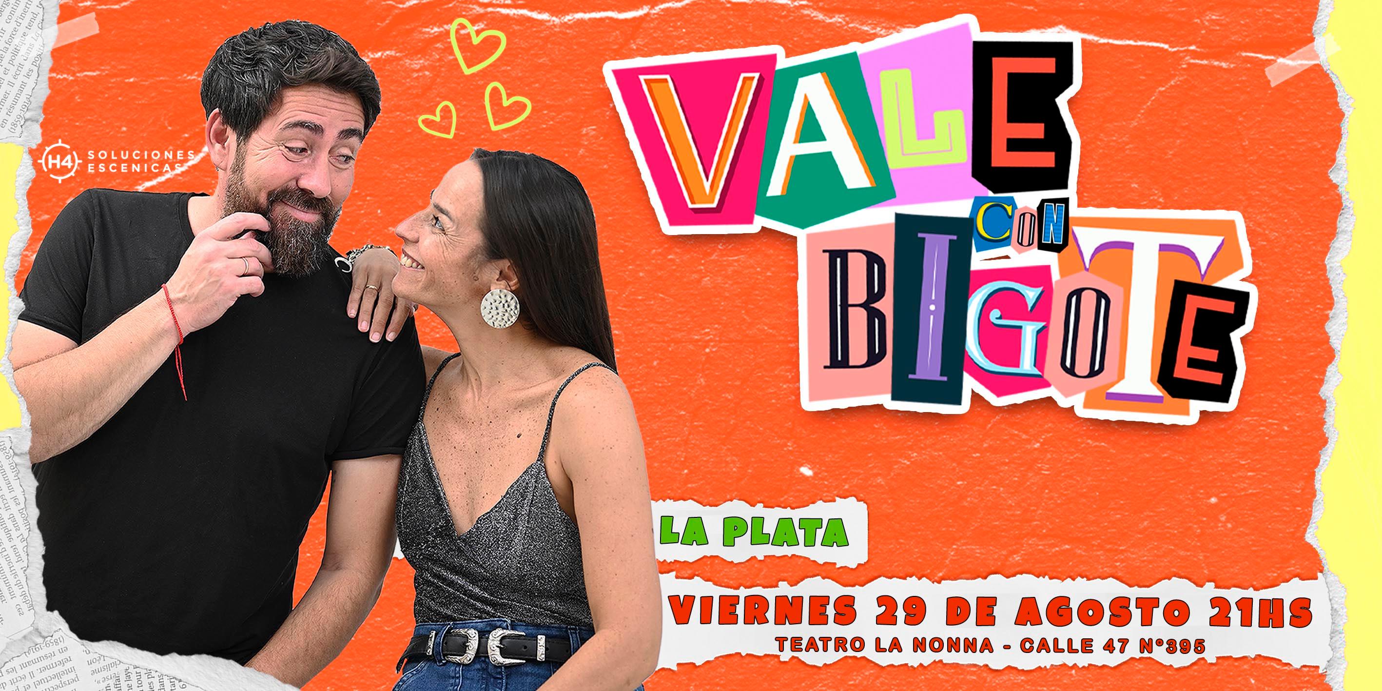 VALE CON BIGOTE - LA PLATA